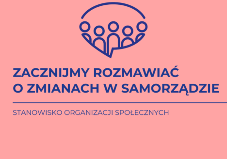 Zacznijmy rozmawiać o zmianach w samorządzie. Stanowisko organizacji społecznych.