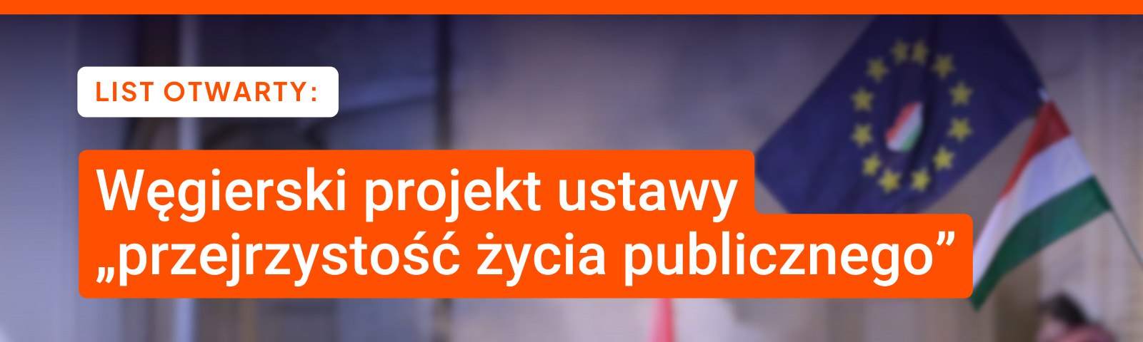 List otwarty: węgierski projekt ustawy „przejrzystość życia publicznego”.