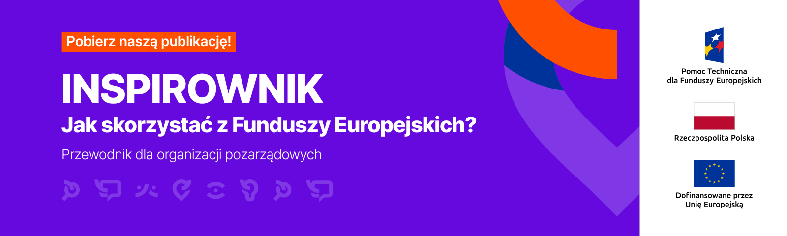 Pobierz naszą publikację! Inspirownik. Jak skorzystać z Funduszy Europejskich? Przewodnik dla organizacji pozarządowych.