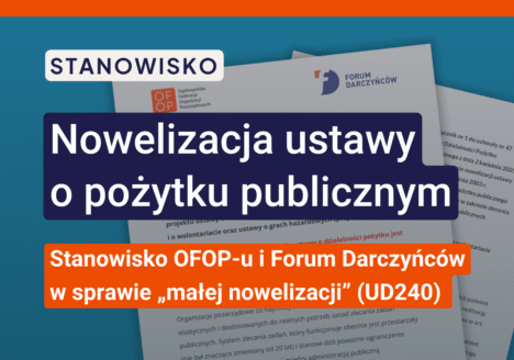 Stanowisko. Nowelizacja ustawy o pożytku publicznym – stanowisko OFOP-u i Forum Darczyńców w sprawie "małej nowelizacji" (UD240).