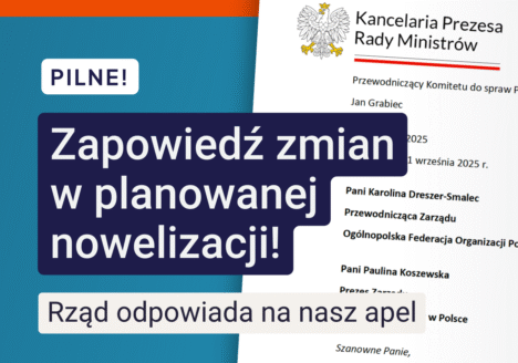 Pilne! Zapowiedź zmian w planowanej nowelizacji! Rząd odpowiada na nasz apel.